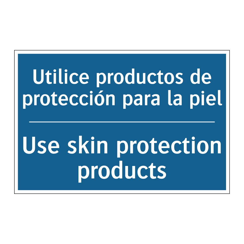 Utilice productos de protección /.../ - Use skin protection products