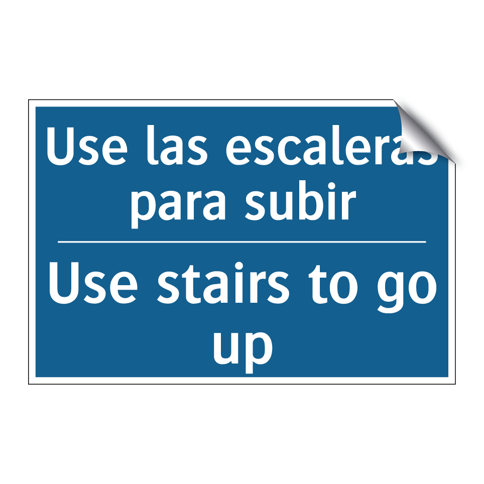 Use las escaleras para subir - Use stairs to go up