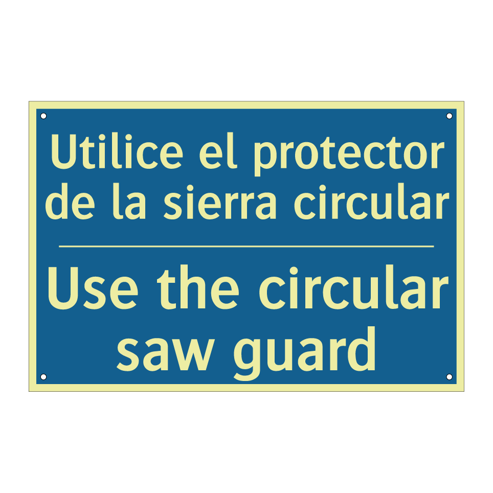 Utilice el protector de la sierra /.../ - Use the circular saw guard