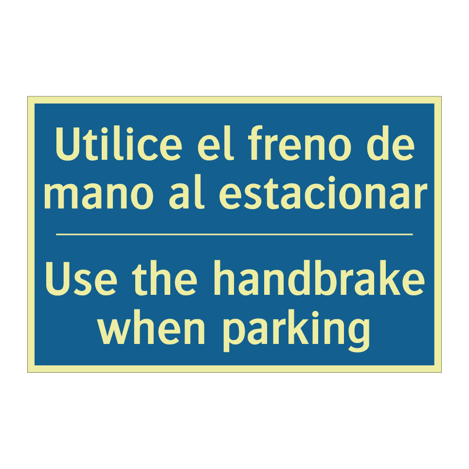 Utilice el freno de mano al estacionar /.../ - Use the handbrake when parking