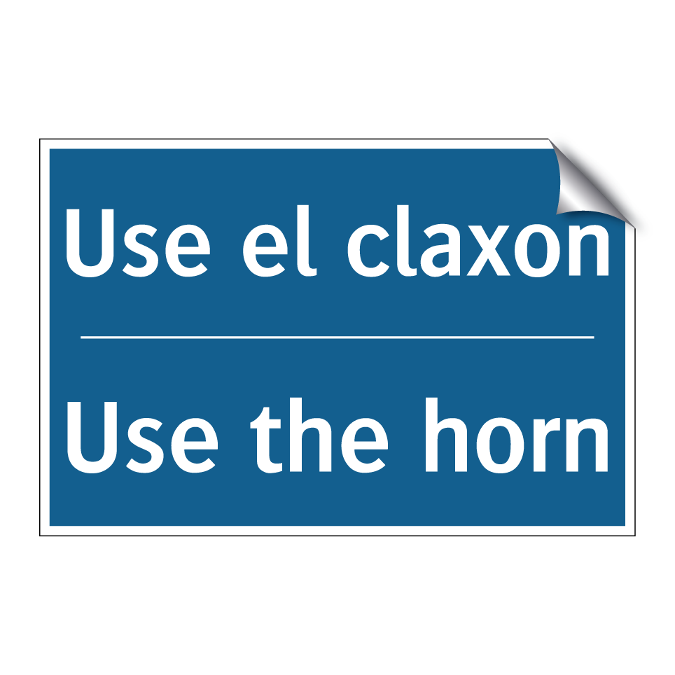 Use el claxon - Use the horn