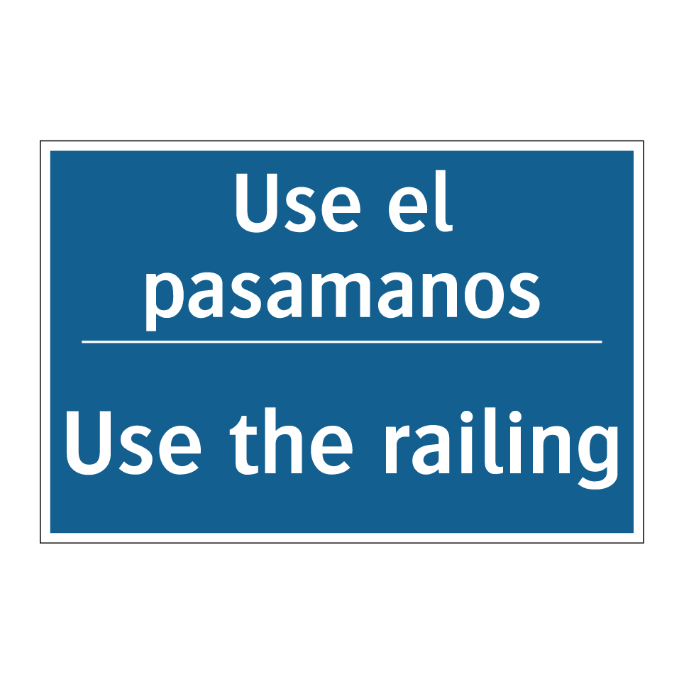 Use el pasamanos - Use the railing
