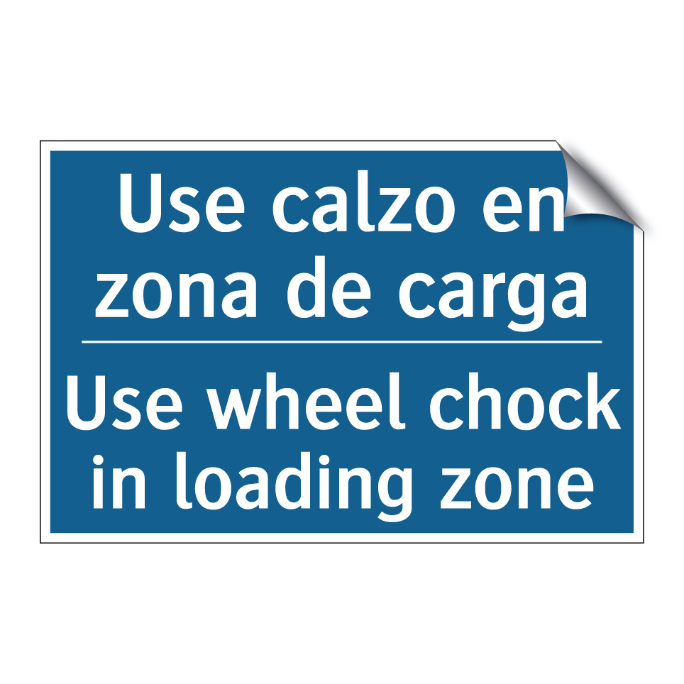 Use calzo en zona de carga - Use wheel chock in loading zone /.../