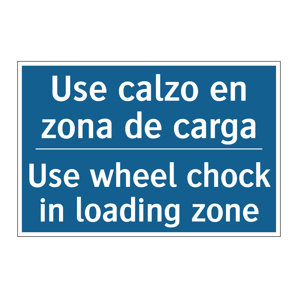 Use calzo en zona de carga - Use wheel chock in loading zone /.../