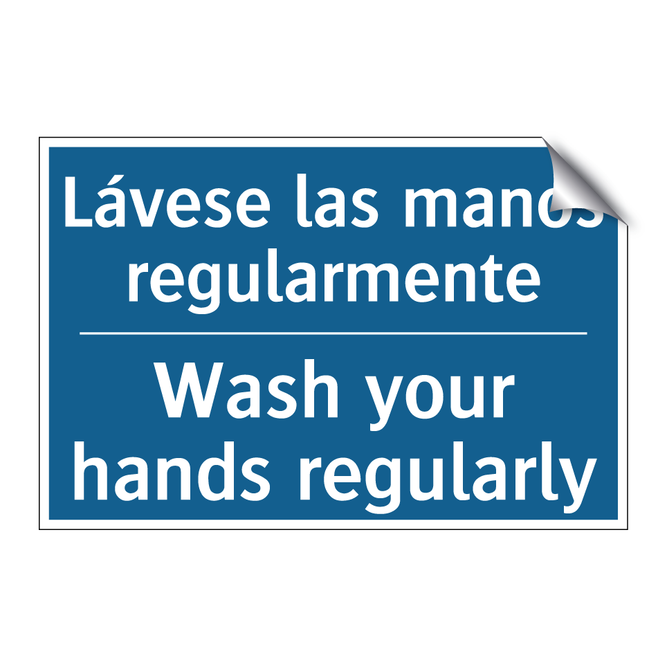 Lávese las manos regularmente - Wash your hands regularly