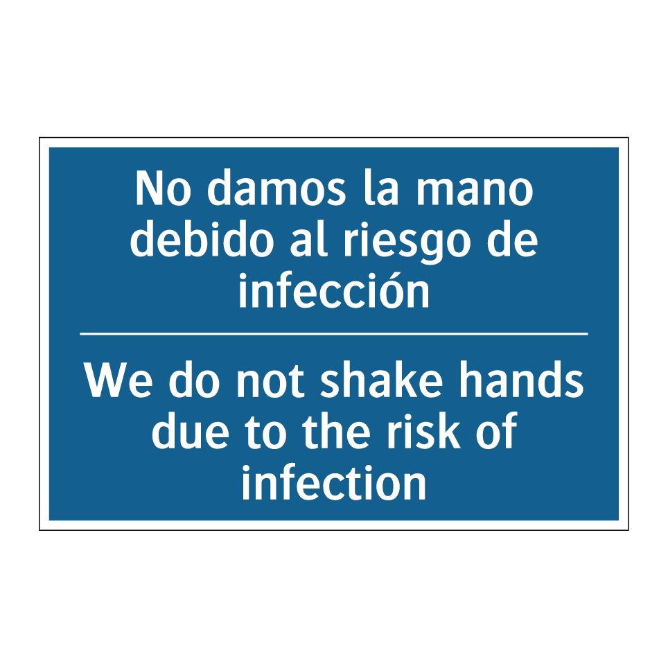 No damos la mano debido al riesgo /.../ - We do not shake hands due to the /.../