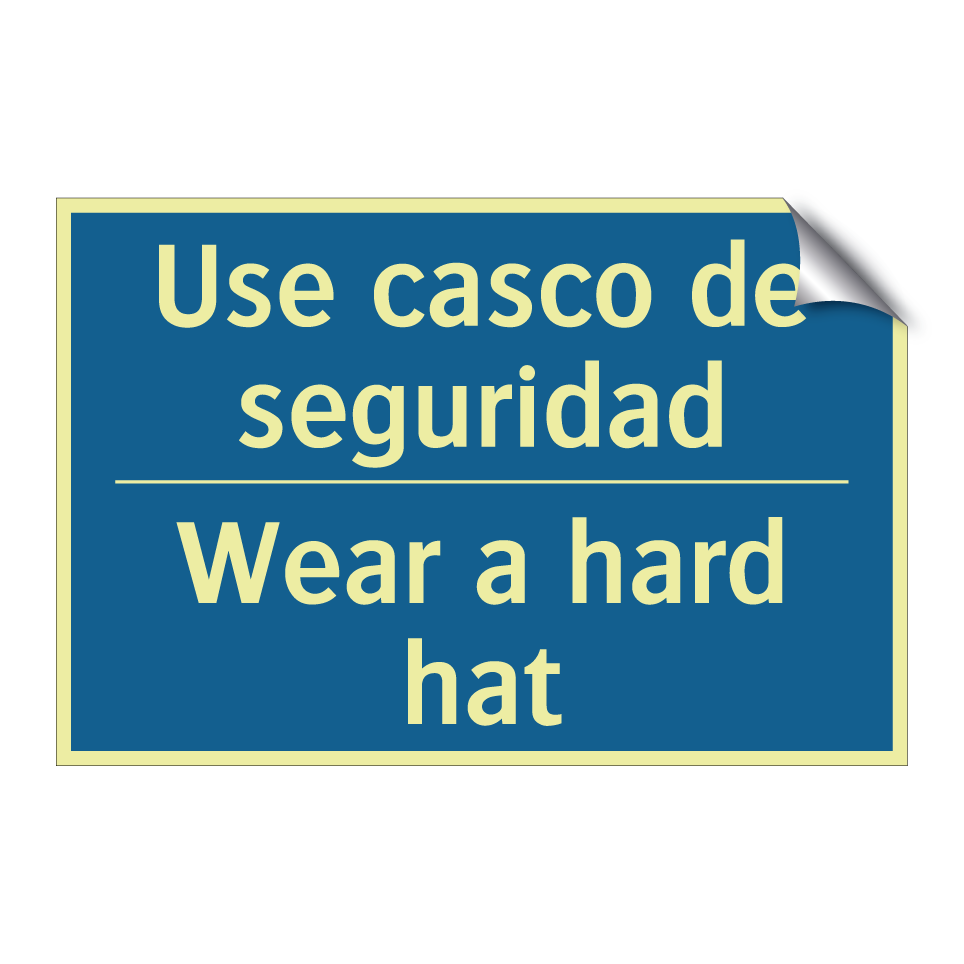 Use casco de seguridad - Wear a hard hat