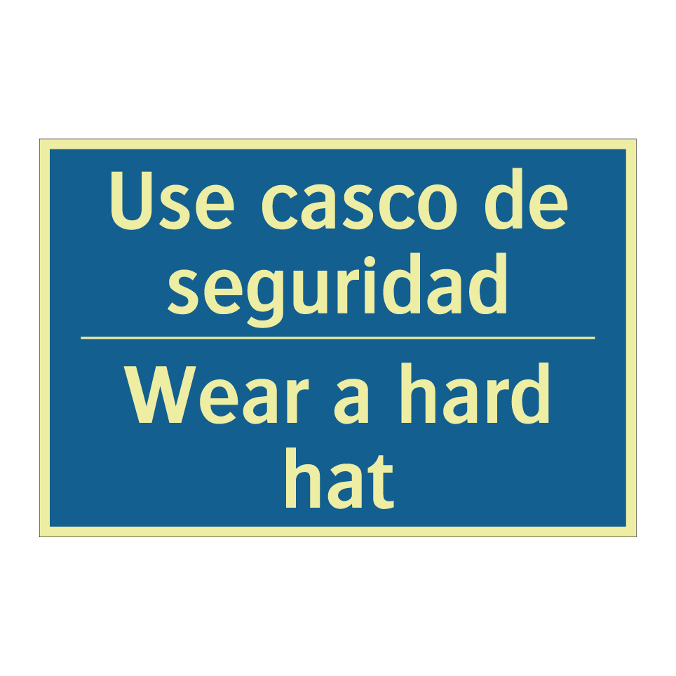 Use casco de seguridad - Wear a hard hat