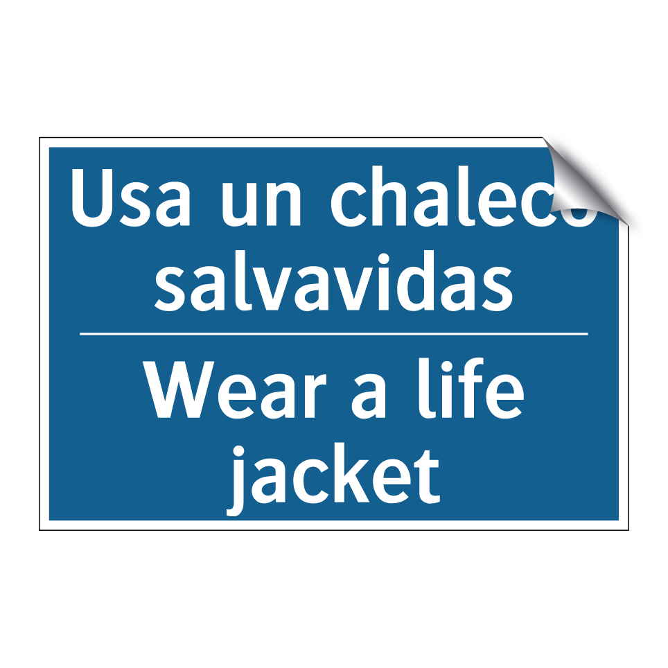 Usa un chaleco salvavidas - Wear a life jacket