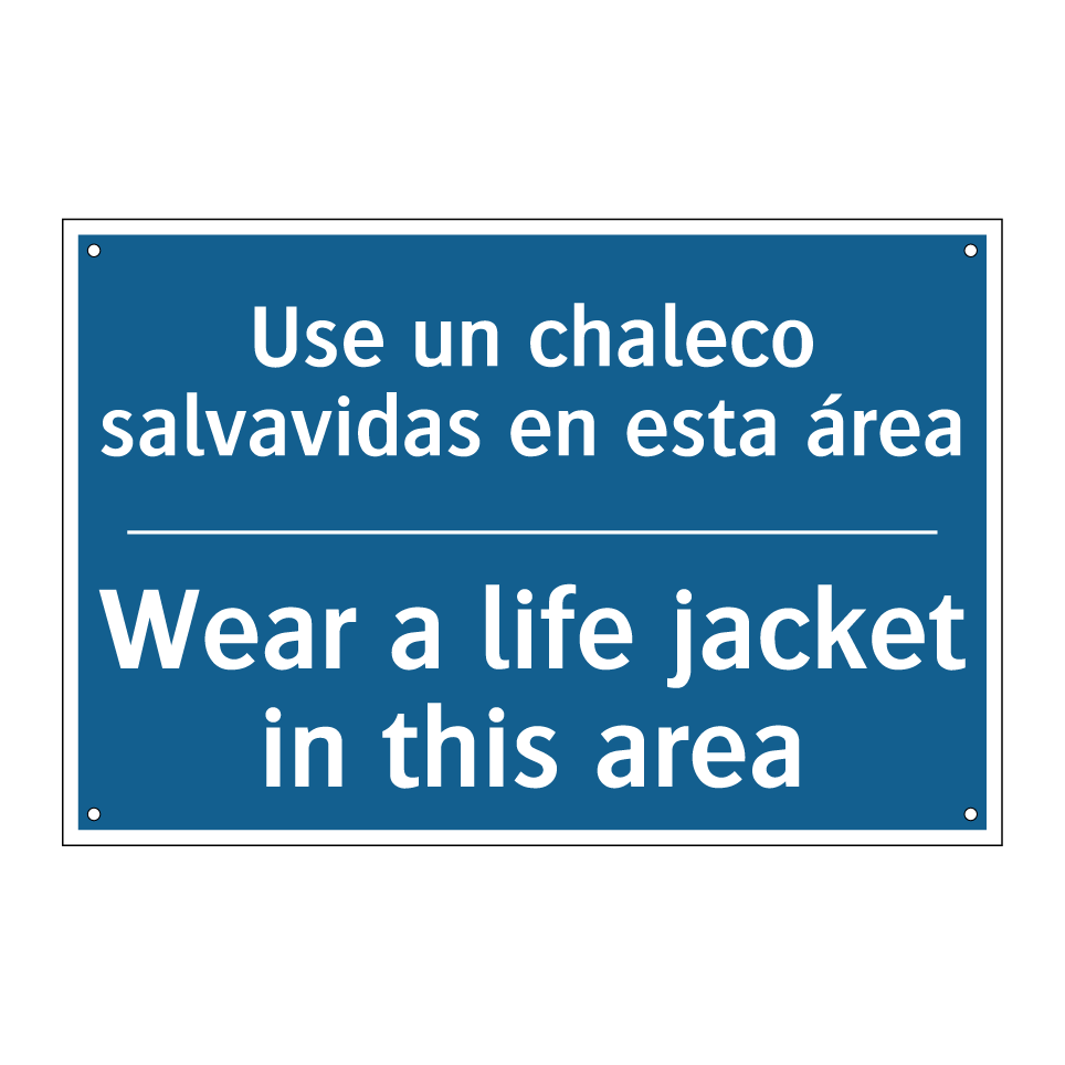 Use un chaleco salvavidas en esta /.../ - Wear a life jacket in this area /.../