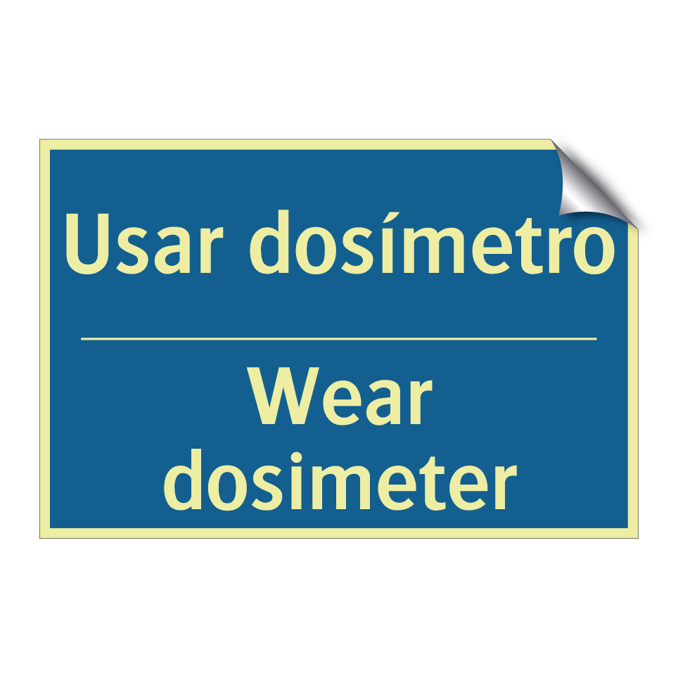 Usar dosímetro - Wear dosimeter
