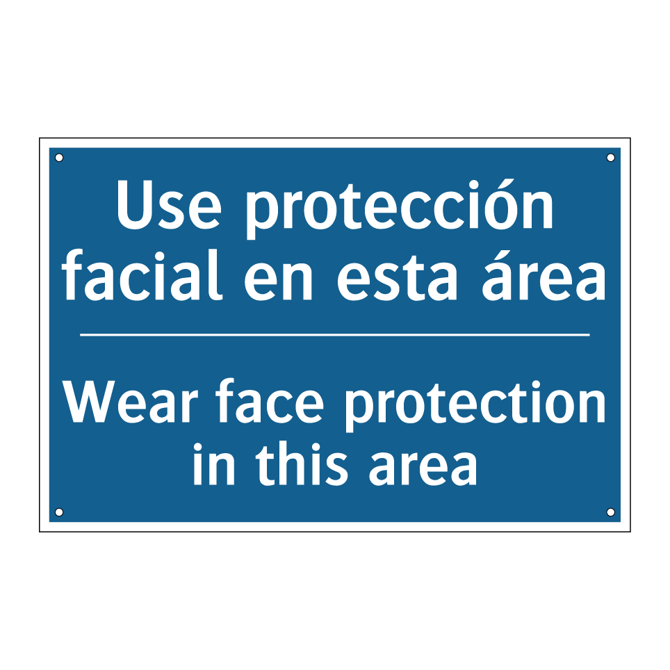 Use protección facial en esta /.../ - Wear face protection in this area /.../