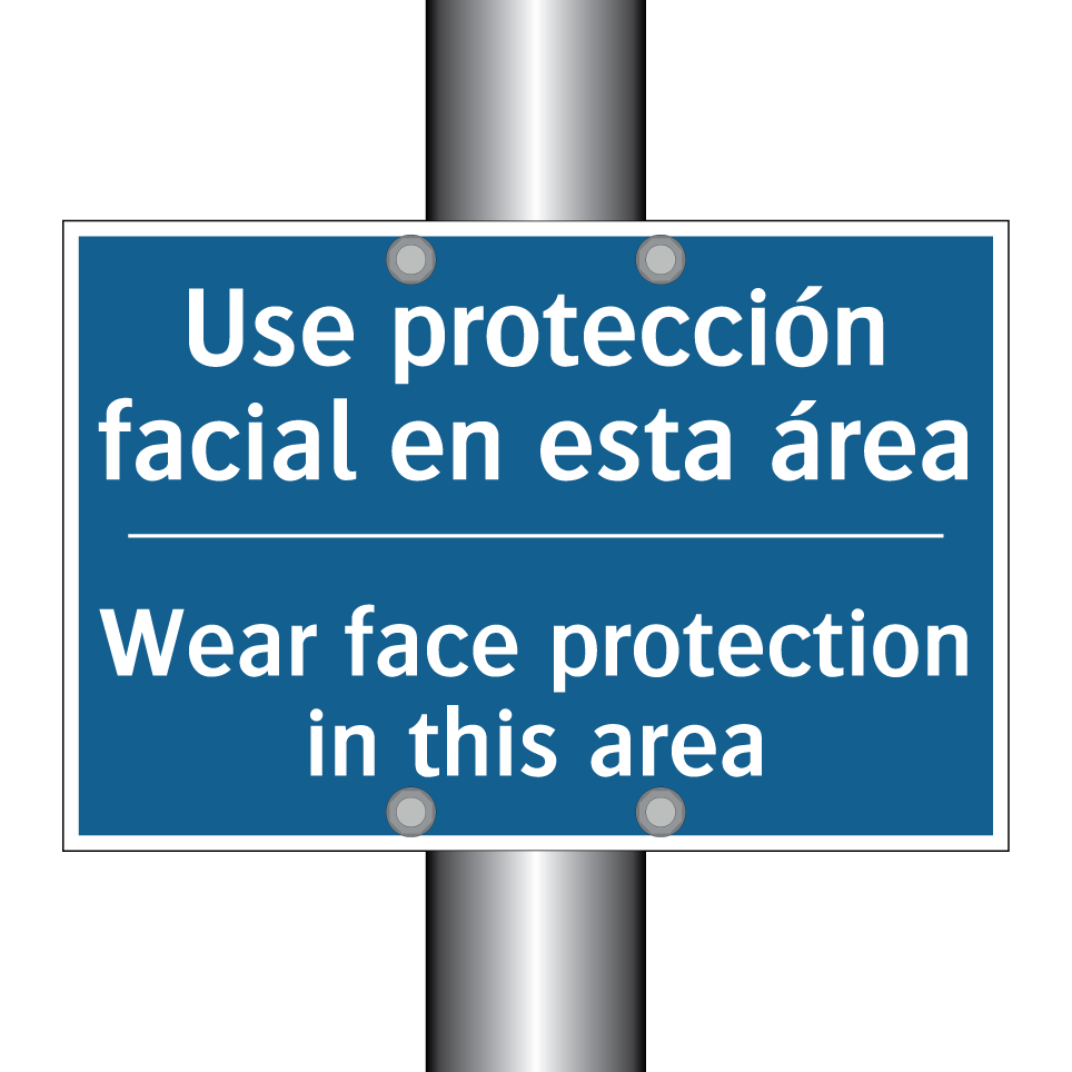 Use protección facial en esta /.../ - Wear face protection in this area /.../