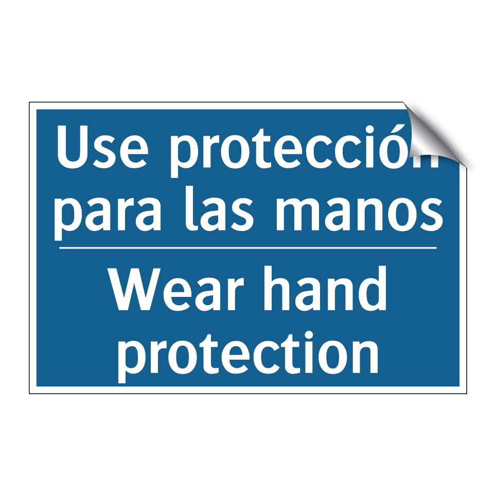 Use protección para las manos - Wear hand protection