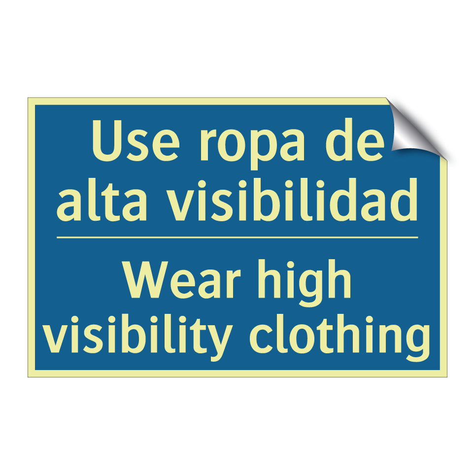 Use ropa de alta visibilidad - Wear high visibility clothing