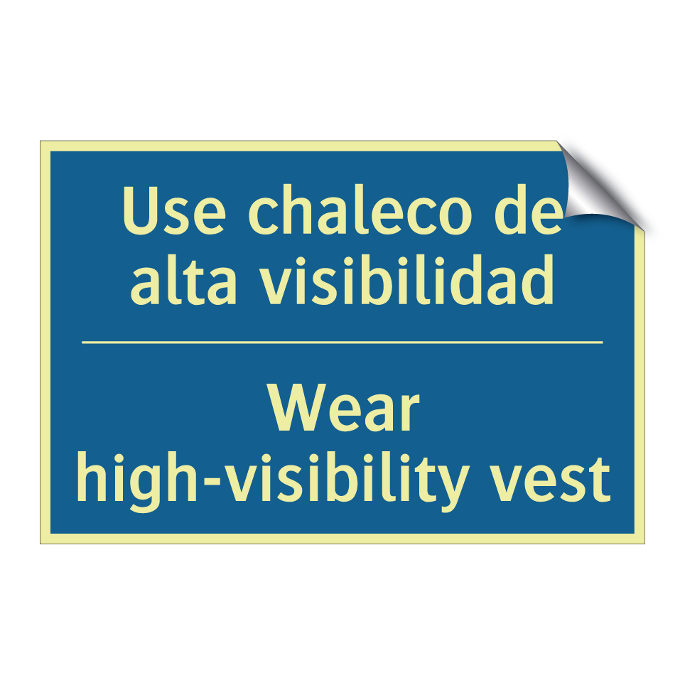 Use chaleco de alta visibilidad /.../ - Wear high-visibility vest