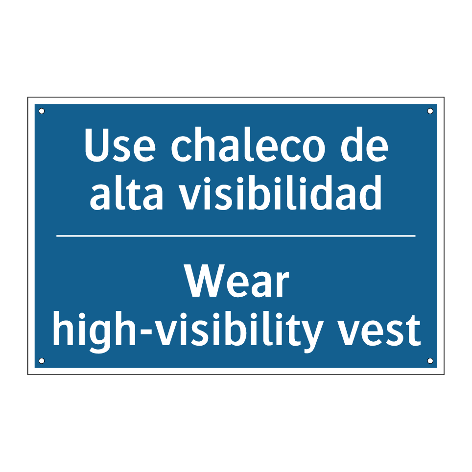 Use chaleco de alta visibilidad /.../ - Wear high-visibility vest