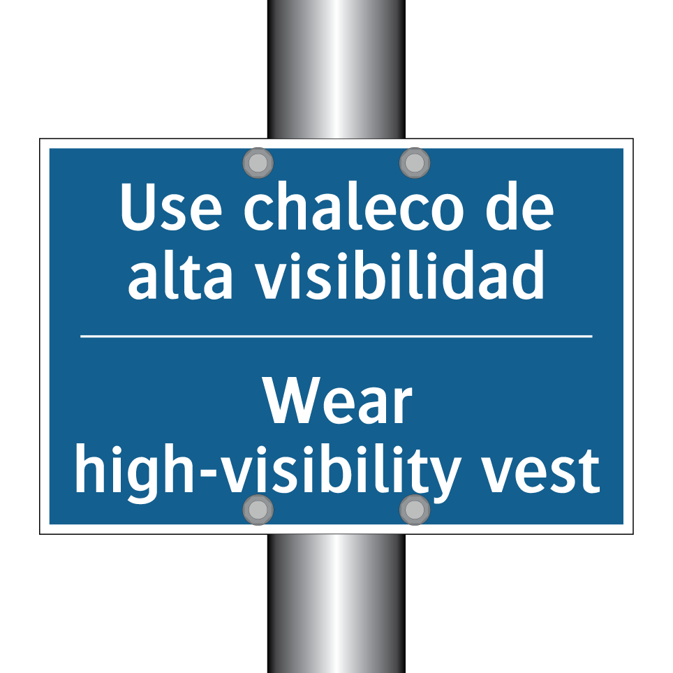 Use chaleco de alta visibilidad /.../ - Wear high-visibility vest