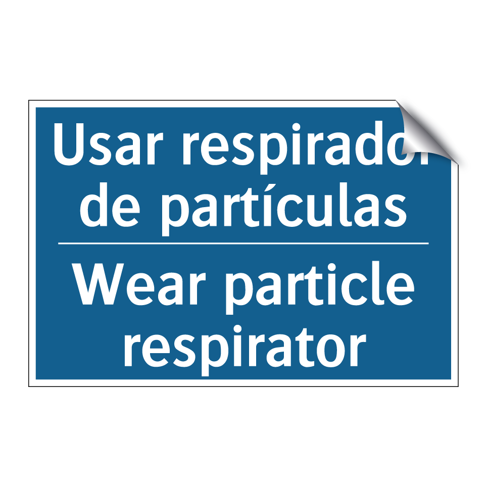 Usar respirador de partículas - Wear particle respirator