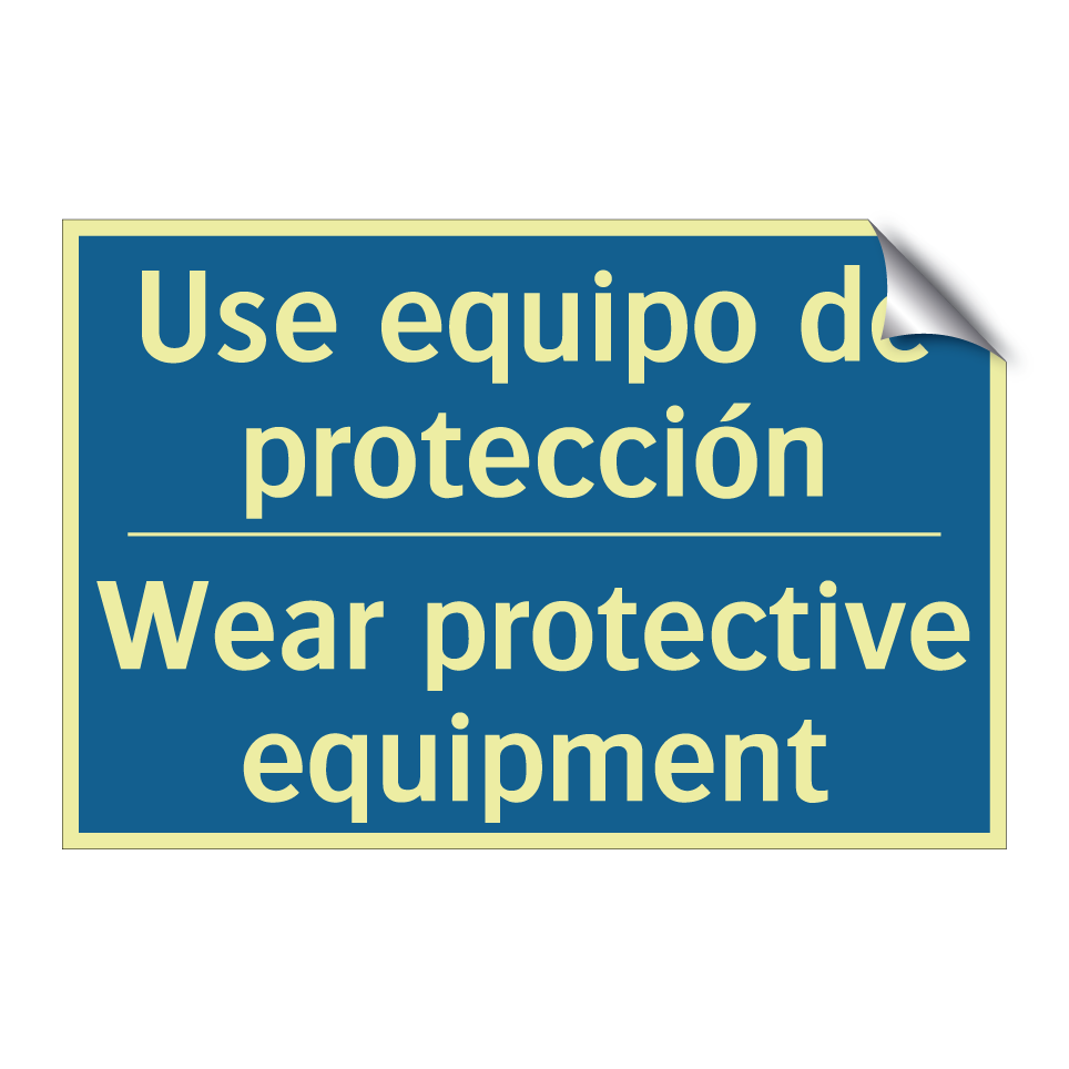Use equipo de protección - Wear protective equipment