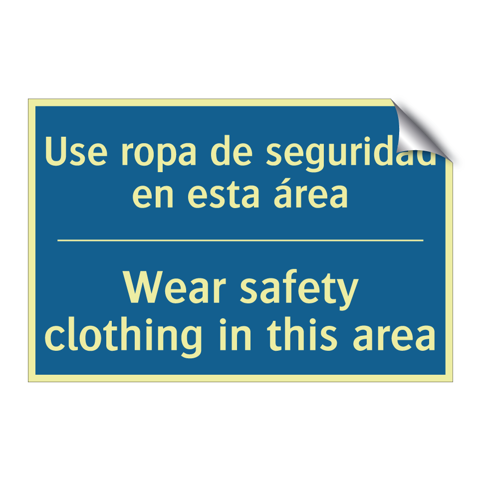 Use ropa de seguridad en esta /.../ - Wear safety clothing in this area /.../