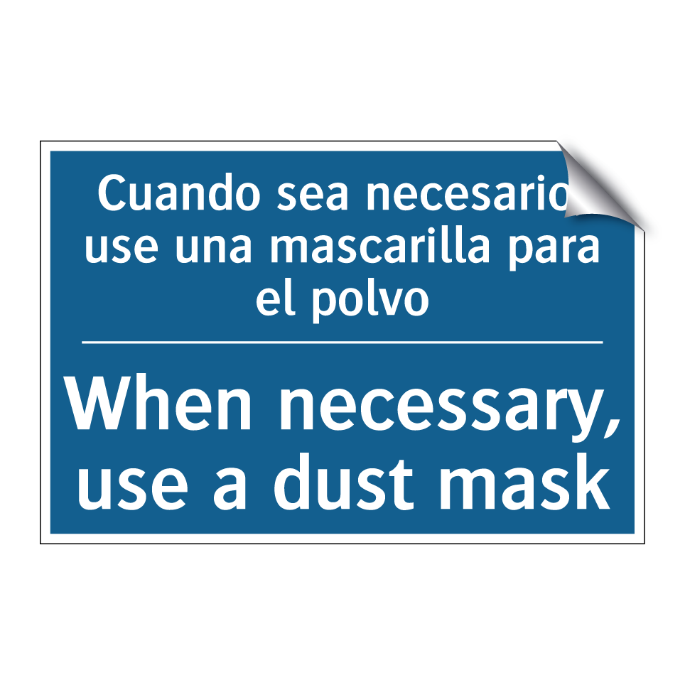Cuando sea necesario, use una /.../ - When necessary, use a dust mask /.../