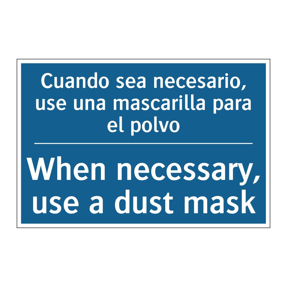 Cuando sea necesario, use una /.../ - When necessary, use a dust mask /.../