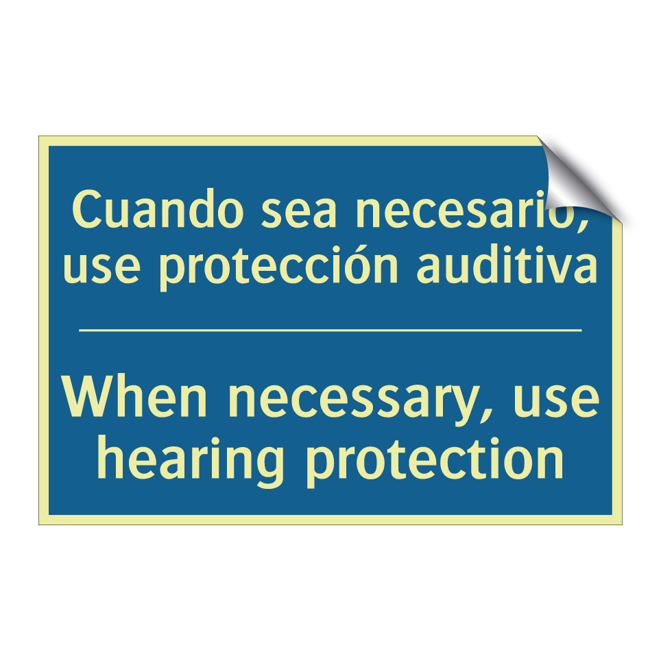 Cuando sea necesario, use protección /.../ - When necessary, use hearing protection /.../