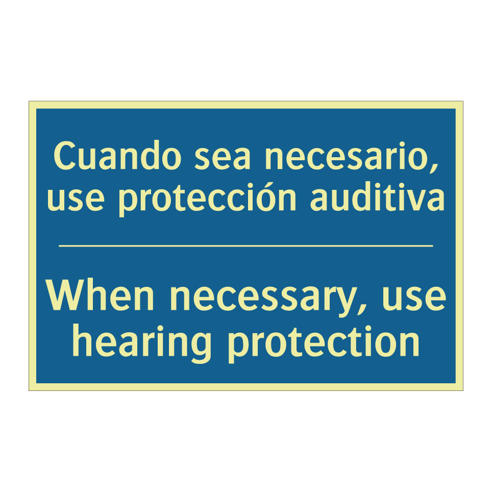 Cuando sea necesario, use protección /.../ - When necessary, use hearing protection /.../