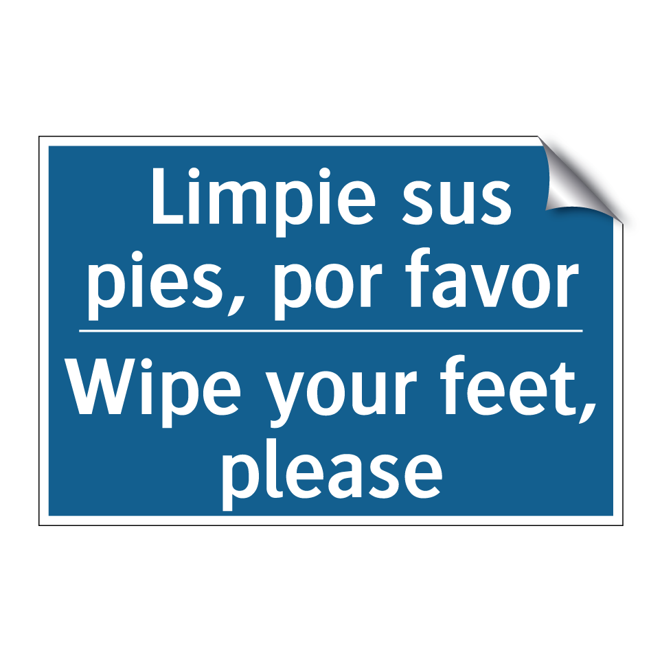Limpie sus pies, por favor - Wipe your feet, please