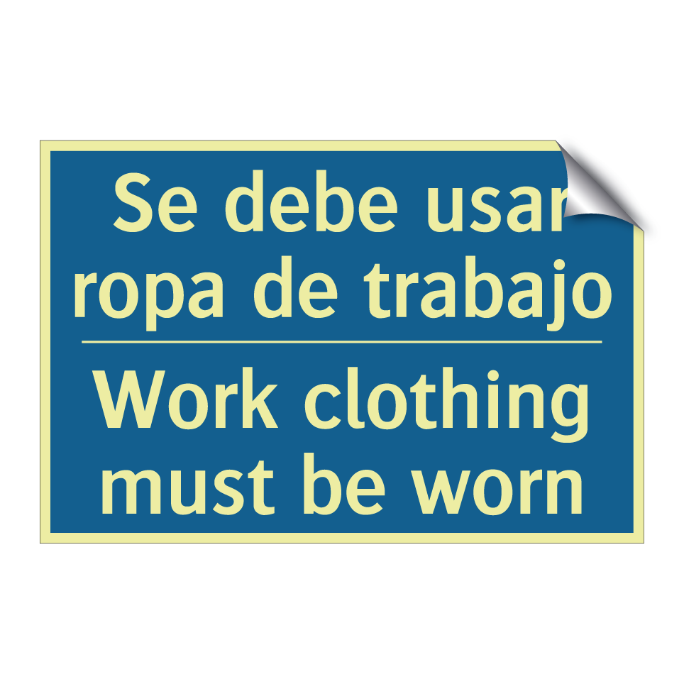 Se debe usar ropa de trabajo - Work clothing must be worn
