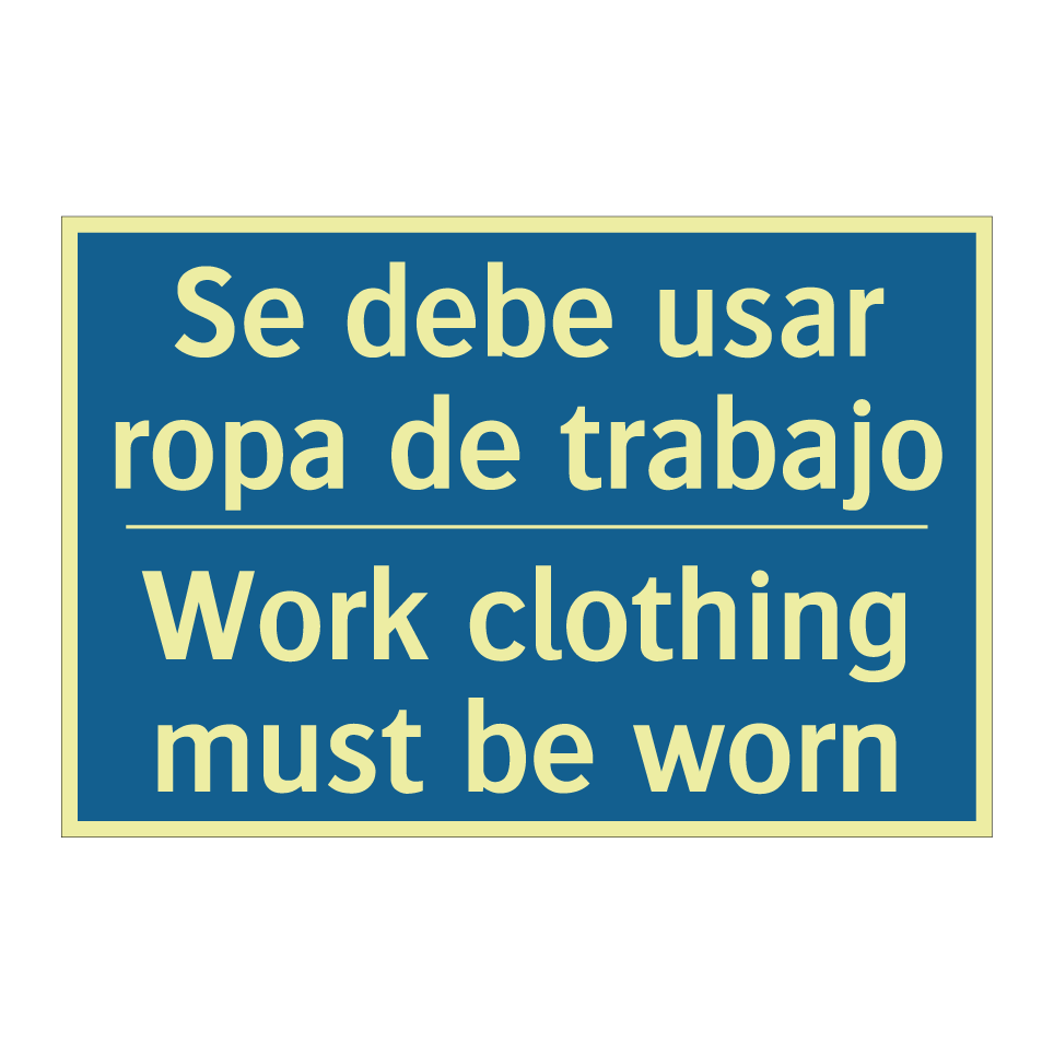 Se debe usar ropa de trabajo - Work clothing must be worn