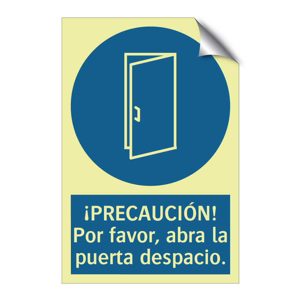 ¡PRECAUCIÓN! Por favor, abra la puerta despacio.