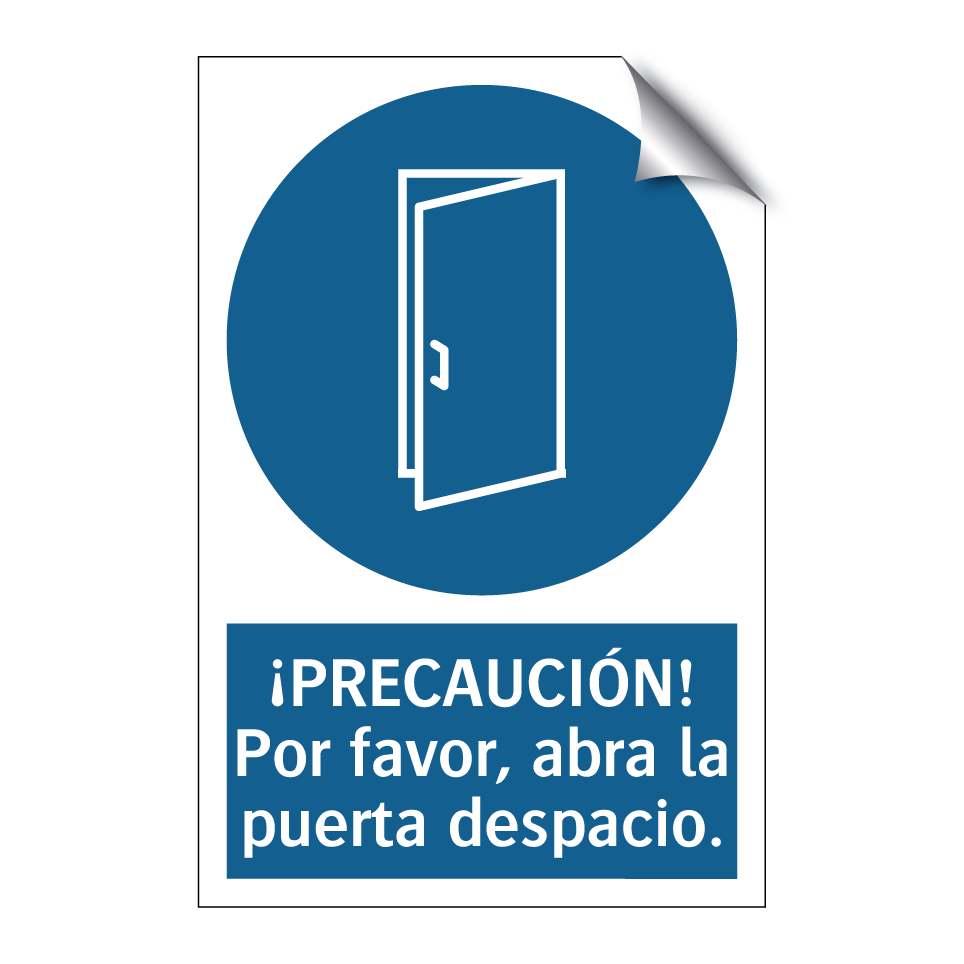 ¡PRECAUCIÓN! Por favor, abra la puerta despacio.