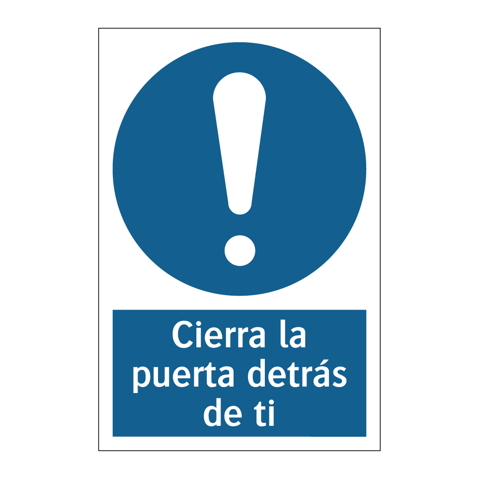 Cierra la puerta detrás de ti