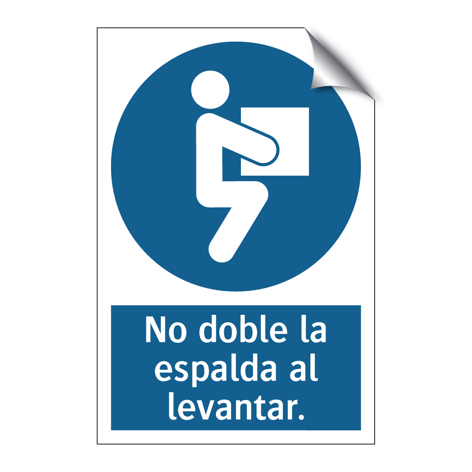 No doble la espalda al levantar.
