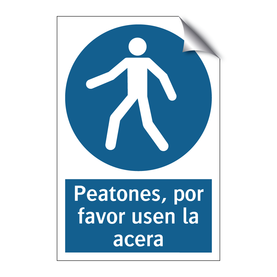 Peatones, por favor usen la acera