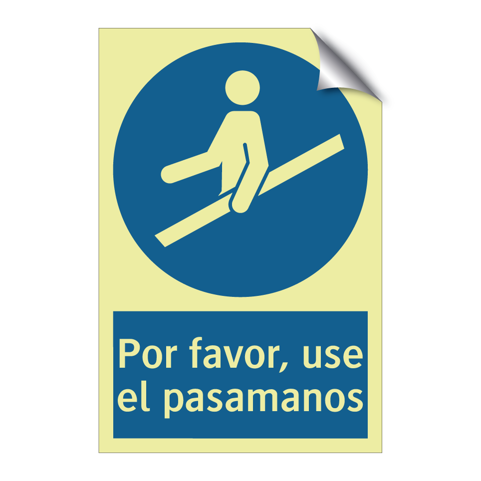 Por favor, use el pasamanos