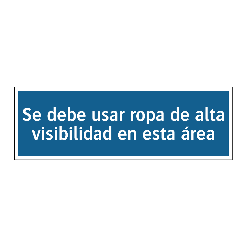 Se debe usar ropa de alta visibilidad en esta área