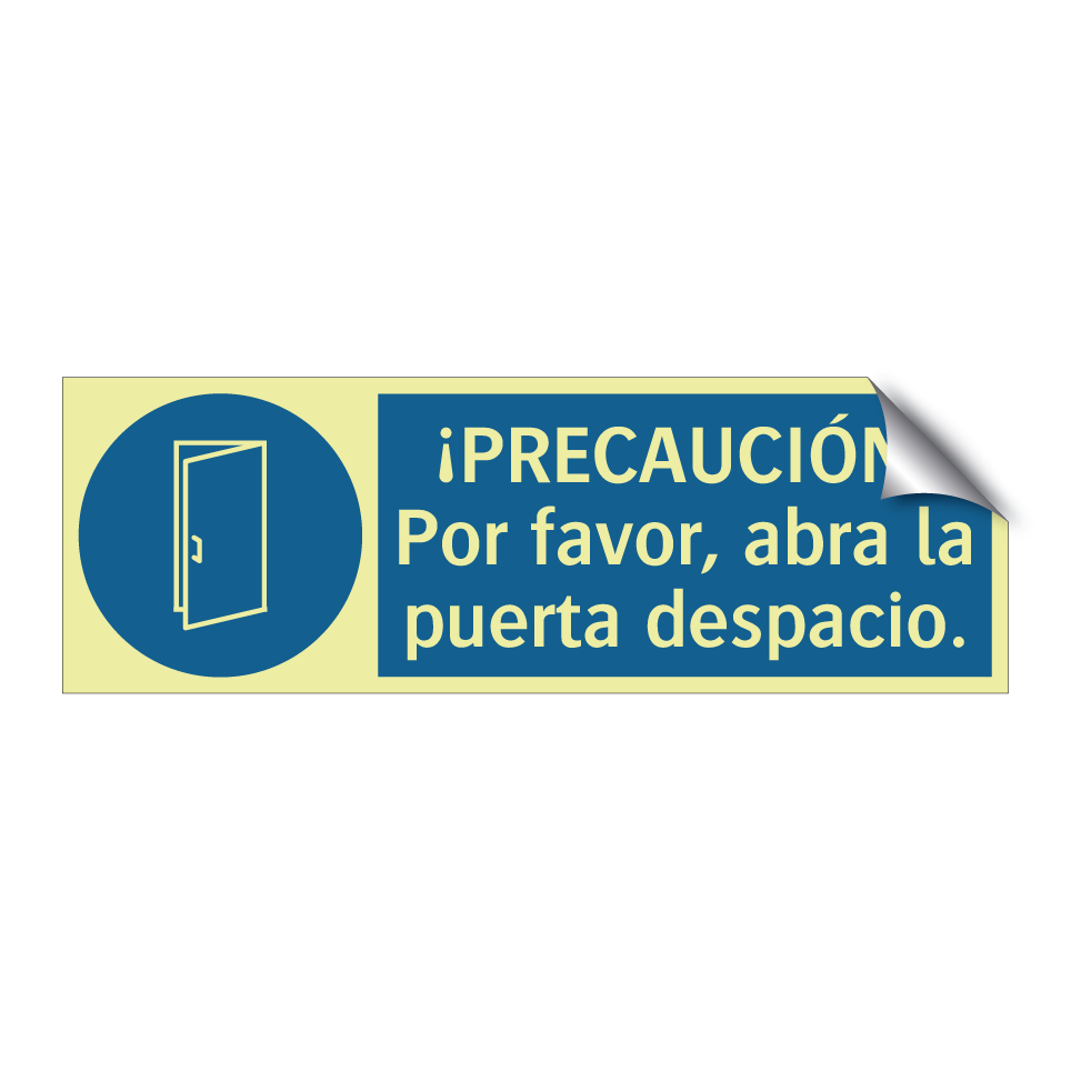 ¡PRECAUCIÓN! Por favor, abra la puerta despacio.