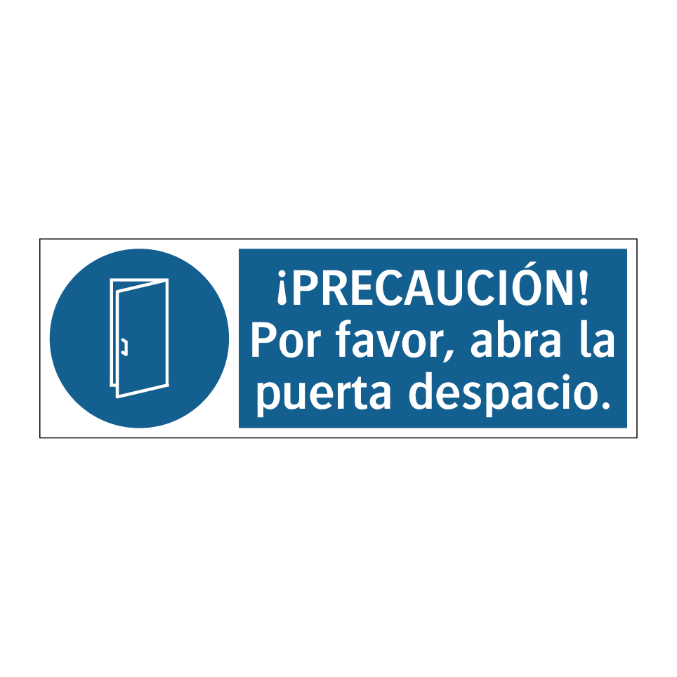 ¡PRECAUCIÓN! Por favor, abra la puerta despacio.