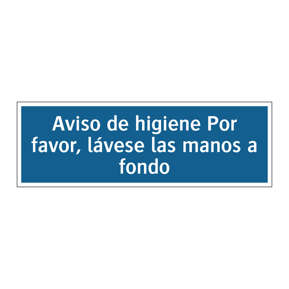 Aviso de higiene Por favor, lávese las manos a fondo