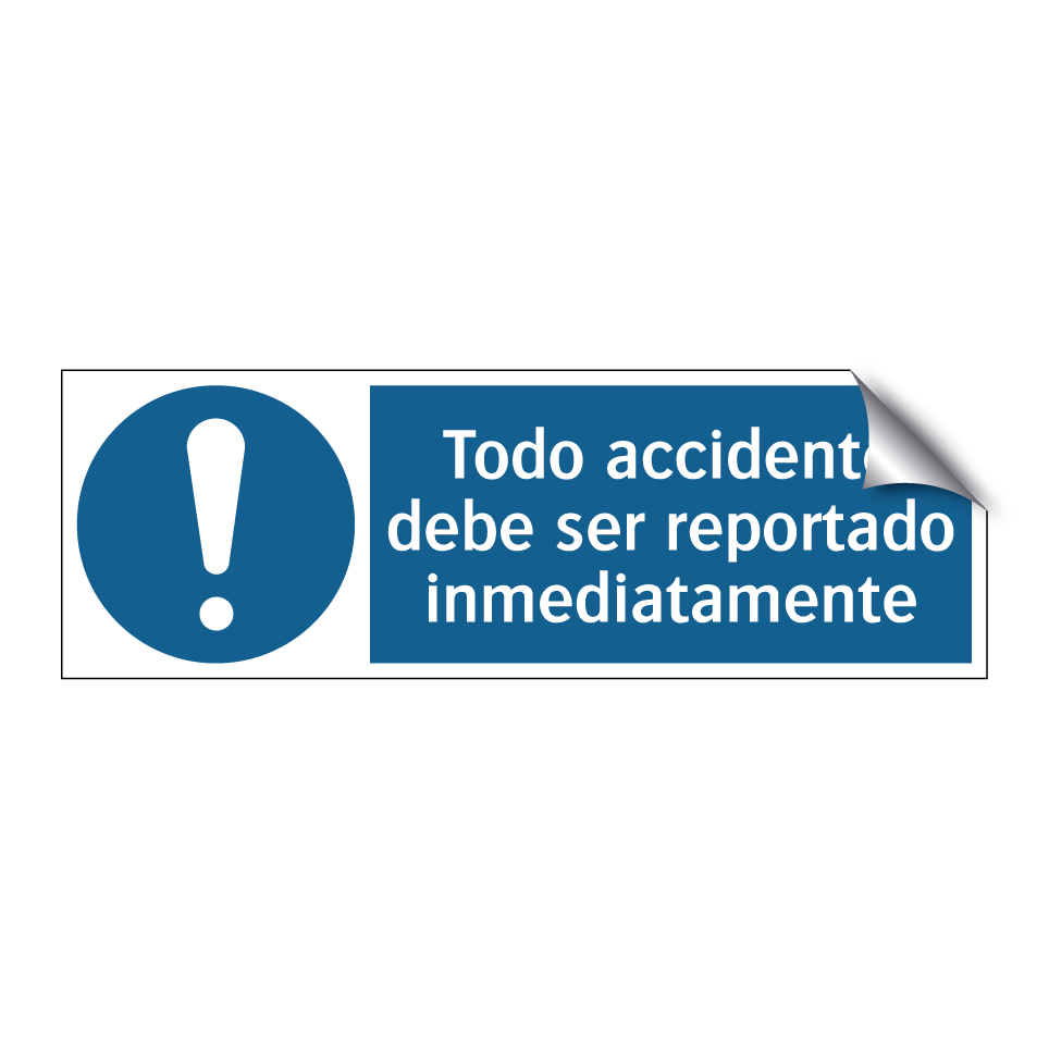 Todo accidente debe ser reportado inmediatamente