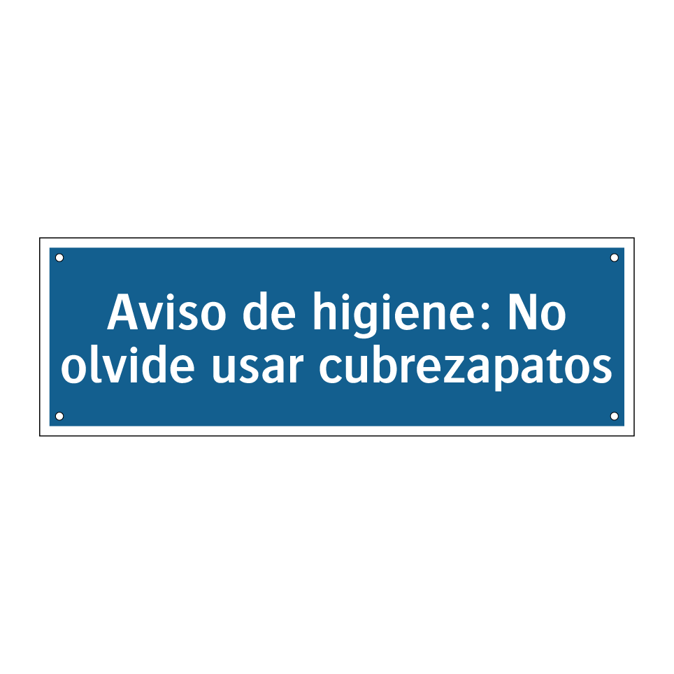 Aviso de higiene: No olvide usar cubrezapatos