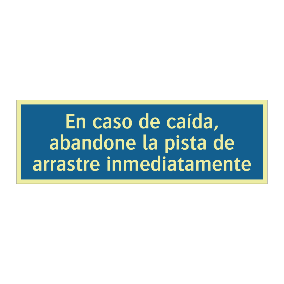En caso de caída, abandone la pista de arrastre inmediatamente