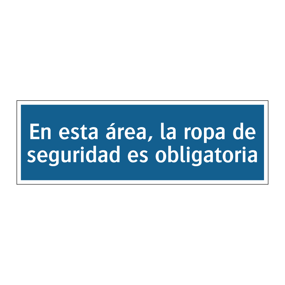 En esta área, la ropa de seguridad es obligatoria