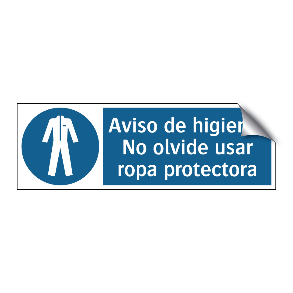 Aviso de higiene: No olvide usar ropa protectora