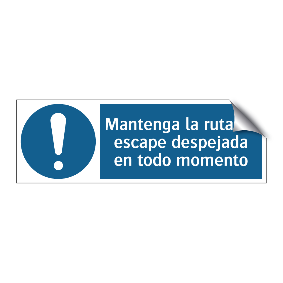 Mantenga la ruta de escape despejada en todo momento