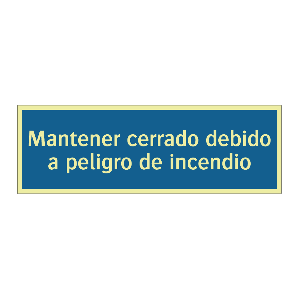 Mantener cerrado debido a peligro de incendio