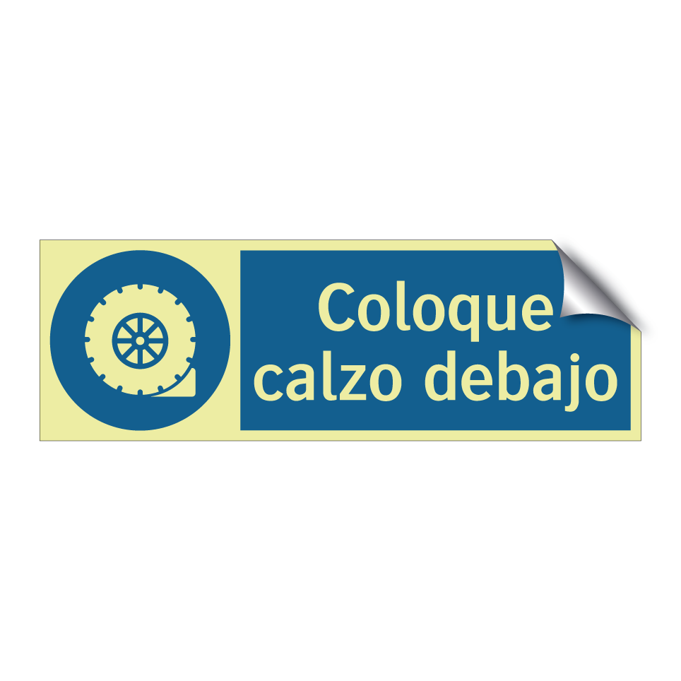 Coloque calzo debajo